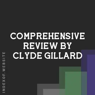 Comprehensive Review by Clyde Gillard | Indexof