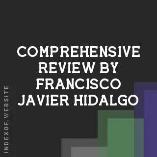 Comprehensive Review by Francisco Javier Hidalgo | Indexof