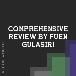 Comprehensive Review by Fuen Gulasiri | Indexof