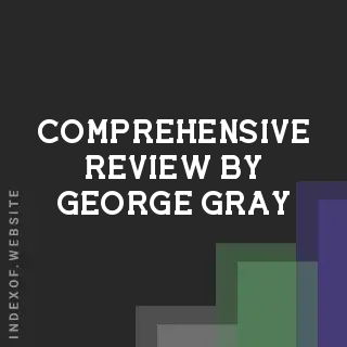 Comprehensive Review by George Gray | Indexof