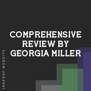 Comprehensive Review by Georgia Miller | Indexof