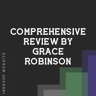 Comprehensive Review by Grace Robinson | Indexof