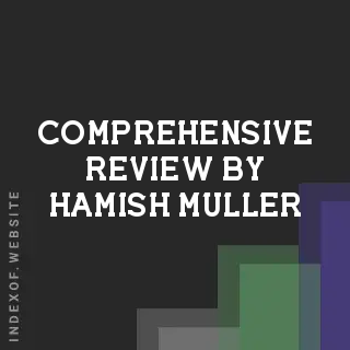 Comprehensive Review by Hamish Muller | Indexof