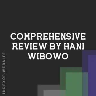 Comprehensive Review by Hani Wibowo | Indexof