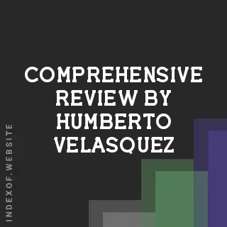 Comprehensive Review by Humberto Velasquez | Indexof