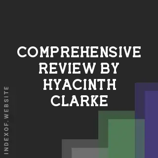 Comprehensive Review by Hyacinth Clarke | Indexof
