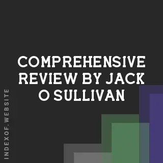 Comprehensive Review by Jack O Sullivan | Indexof