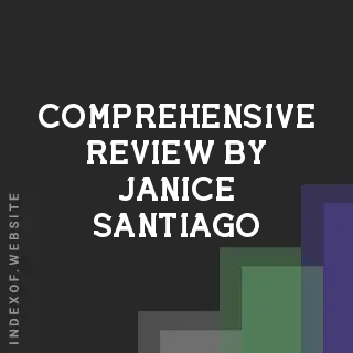 Comprehensive Review by Janice Santiago | Indexof