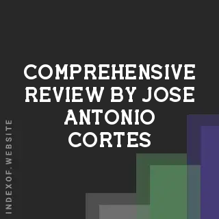 Comprehensive Review by Jose Antonio Cortes | Indexof