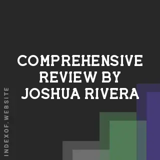 Comprehensive Review by Joshua Rivera | Indexof