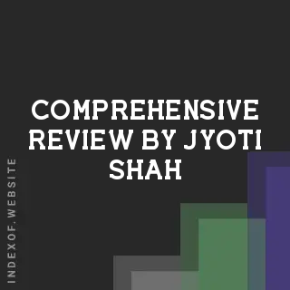Comprehensive Review by Jyoti Shah | Indexof