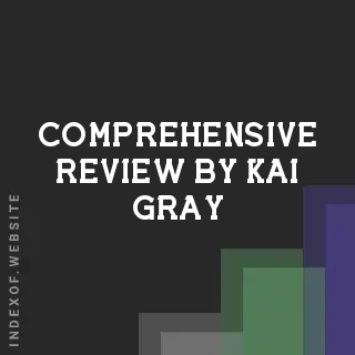 Comprehensive Review by Kai Gray | Indexof