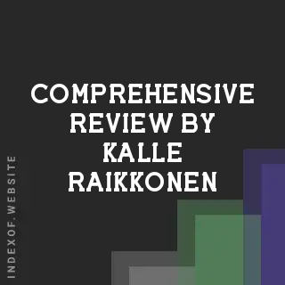 Comprehensive Review by Kalle Raikkonen | Indexof