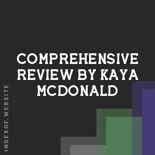 Comprehensive Review by Kaya McDonald | Indexof
