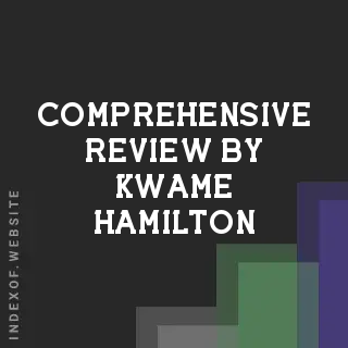 Comprehensive Review by Kwame Hamilton | Indexof