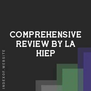 Comprehensive Review by La Hiep | Indexof