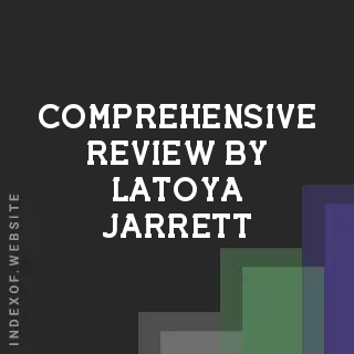 Comprehensive Review by Latoya Jarrett | Indexof