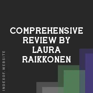 Comprehensive Review by Laura Raikkonen | Indexof