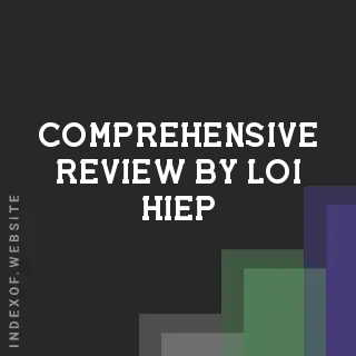 Comprehensive Review by Loi Hiep | Indexof