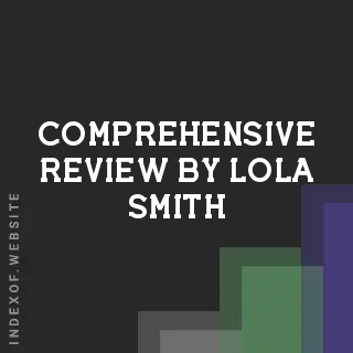 Comprehensive Review by Lola Smith | Indexof