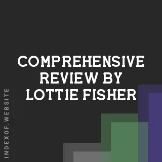 Comprehensive Review by Lottie Fisher | Indexof
