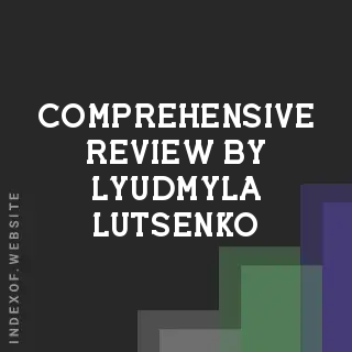 Comprehensive Review by Lyudmyla Lutsenko | Indexof
