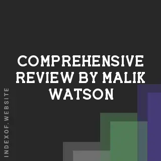 Comprehensive Review by Malik Watson | Indexof