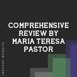 Comprehensive Review by Maria Teresa Pastor | Indexof