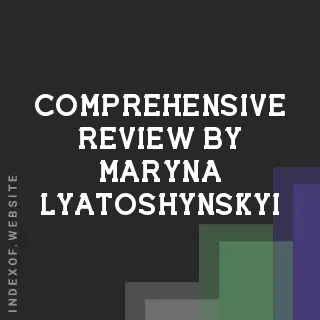 Comprehensive Review by Maryna Lyatoshynskyi | Indexof