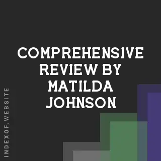 Comprehensive Review by Matilda Johnson | Indexof