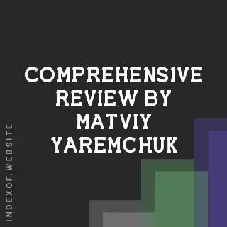 Comprehensive Review by Matviy Yaremchuk | Indexof