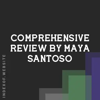 Comprehensive Review by Maya Santoso | Indexof