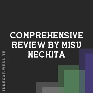Comprehensive Review by Misu Nechita | Indexof