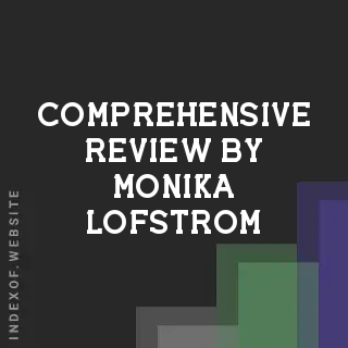 Comprehensive Review by Monika Lofstrom | Indexof
