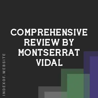 Comprehensive Review by Montserrat Vidal | Indexof