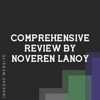 Comprehensive Review by Noveren Lanoy | Indexof