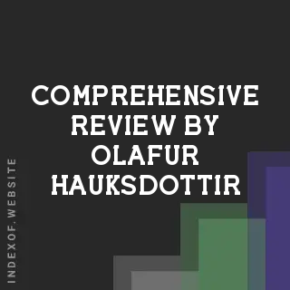 Comprehensive Review by Olafur Hauksdottir | Indexof