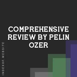 Comprehensive Review by Pelin Ozer | Indexof