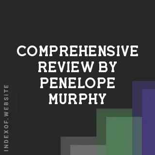 Comprehensive Review by Penelope Murphy | Indexof