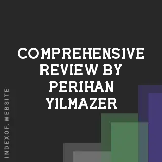 Comprehensive Review by Perihan Yilmazer | Indexof