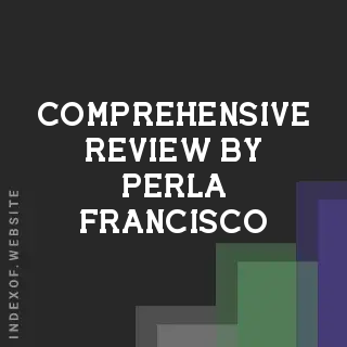 Comprehensive Review by Perla Francisco | Indexof