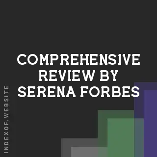 Comprehensive Review by Serena Forbes | Indexof