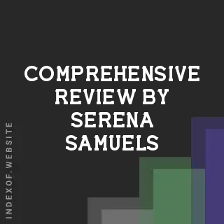 Comprehensive Review by Serena Samuels | Indexof