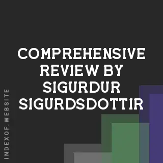 Comprehensive Review by Sigurdur Sigurdsdottir | Indexof