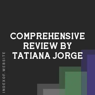 Comprehensive Review by Tatiana Jorge | Indexof