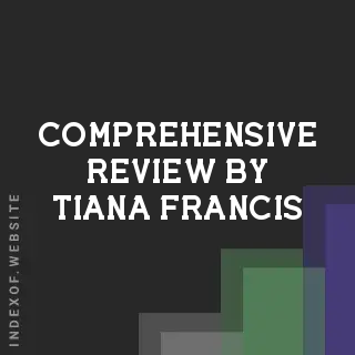 Comprehensive Review by Tiana Francis | Indexof