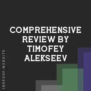 Comprehensive Review by Timofey Alekseev | Indexof