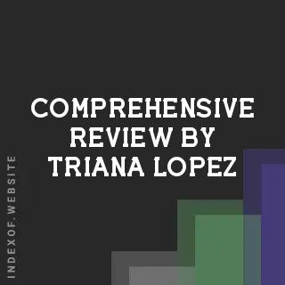 Comprehensive Review by Triana Lopez | Indexof
