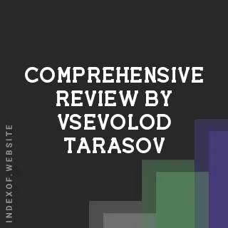 Comprehensive Review by Vsevolod Tarasov | Indexof