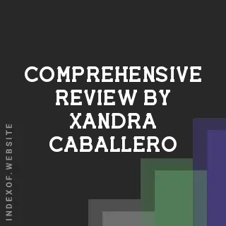 Comprehensive Review by Xandra Caballero | Indexof